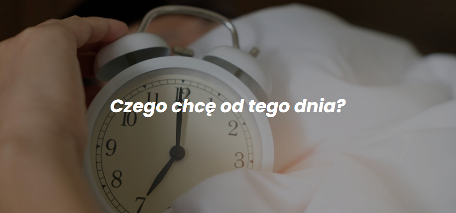 Czego chcę od tego dnia - narzędzie rozwojowe
